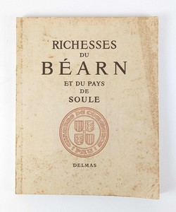 DELMAS. Richesses du Béarn et du Pays de...